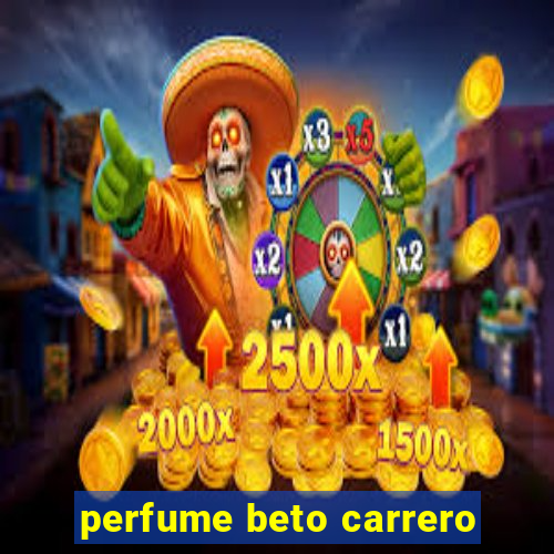 perfume beto carrero